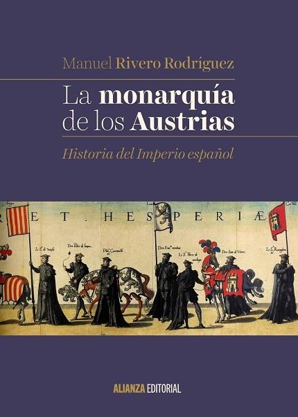 MONARQUÍA DE LOS AUSTRIAS, LA  | 9788491046073 | RIVERO RODRÍGUEZ, MANUEL