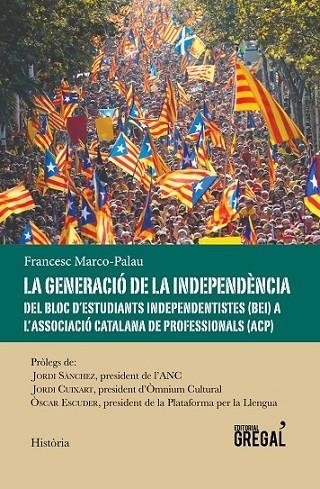 GENERACIÓ DE LA INDEPENDÈNCIA, LA | 9788494649073 | MARCO PALAU, FRANCESC