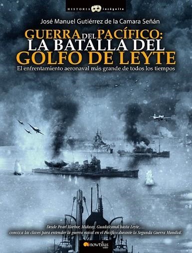 GUERRA DEL PACÍFICO LA BATALLA DEL GOLFO DE LEYTE | 9788499678238 | GUTIÉRREZ DE LA CÁMARA SEÑÁN, JOSÉ MANUEL