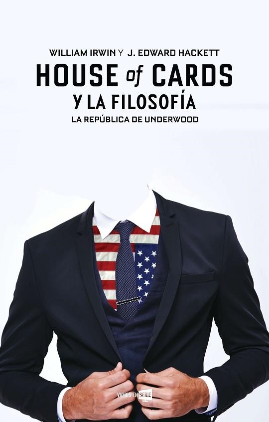 HOUSE OF CARDS Y LA FILOSOFÍA | 9788416498284 | HACKETT, J. EDWARD /IRWIN, WILLIAM 