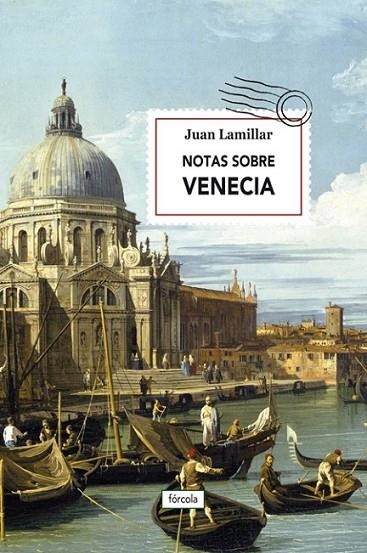 NOTAS SOBRE VENECIA | 9788416247851 | LAMILLAR, JUAN