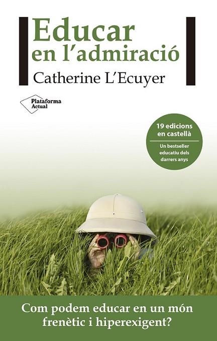 EDUCAR EN L'ADMIRACIÓ | 9788416820962 | L'ECUYER, CATHERINE