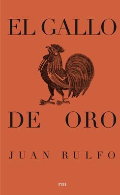 GALLO DE ORO, EL | 9786077515708 | RULFO, JUAN