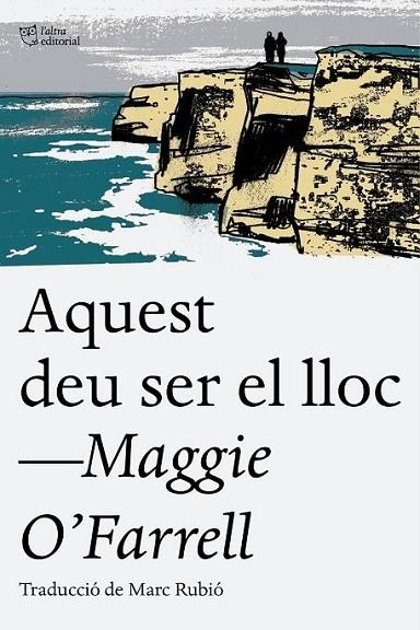 AQUEST DEU SER EL LLOC | 9788494655623 | O'FARRELL, MAGGIE