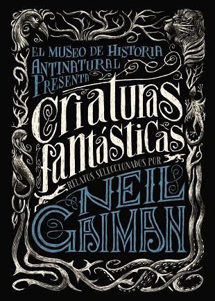 CRIATURAS FANTÁSTICAS | 9788469834282 | GAIMAN, NEIL/VARIOS