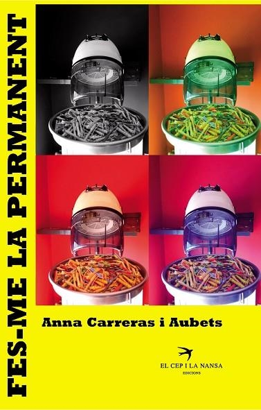 FES-ME LA PERMANENT | 9788494634642 | CARRERAS I AUBETS, ANNA