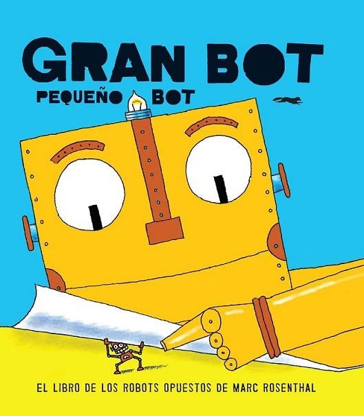 GRAN BOT, PEQUEÑO BOT | 9788494650604 | ROSENTHAL, MARC