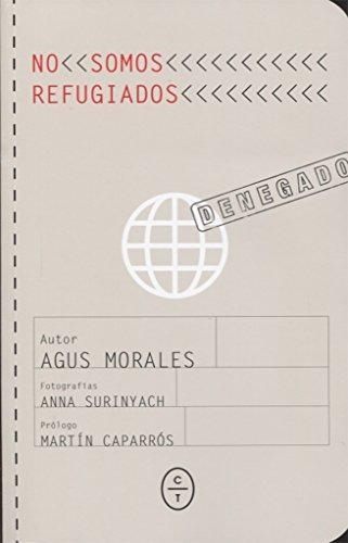 NO SOMOS REFUGIADOS | 9788494629907 | MORALES, AGUSTÍN