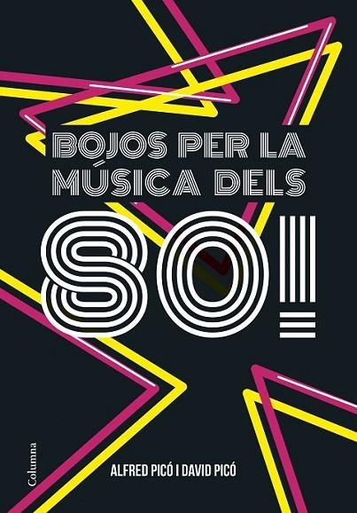 BOJOS PER LA MÚSICA DELS 80! | 9788466422291 | PICÓ SENTELLES, ALFRED /PICÓ SENTELLES, DAVID 