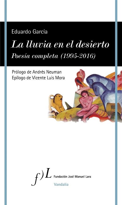 LA LLUVIA EN EL DESIERTO. POESÍA COMPLETA  (1995-2016) | 9788415673392 | GARCÍA, EDUARDO 