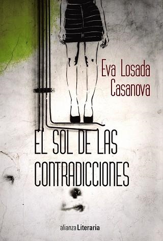 EL SOL DE LAS CONTRADICCIONES | 9788491046936 | LOSADA CASANOVA, EVA