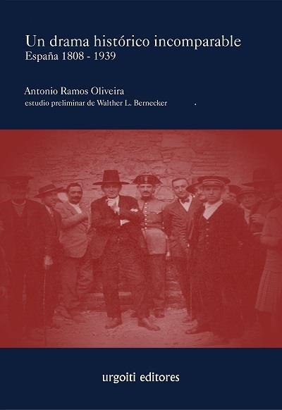 UN DRAMA HISTÓRICO INCOMPARABLE. ESPAÑA 1808-1939 | 9788494099199 | RAMOS OLIVEIRA, ANTONIO/BERNECKER, WATHER L.