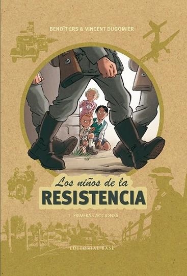 PRIMERAS ACCIONES, LOS NIÑOS DE LA RESISTENCIA, 1 | 9788417064044 | DUGOMIER, VINCENT/ERS, BENOÎT