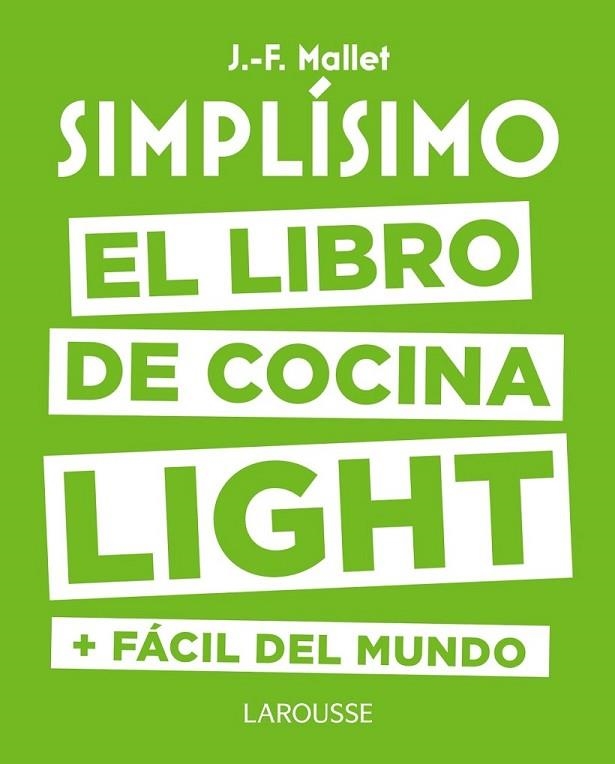 SIMPLÍSIMO. EL LIBRO DE COCINA LIGHT MÁS FÁCIL DEL MUNDO | 9788416984053 | MALLET, JEAN-FRANÇOIS