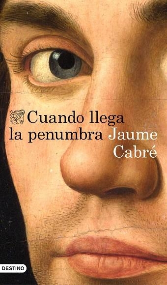 CUANDO LLEGA LA PENUMBRA | 9788423352234 | CABRÉ, JAUME 