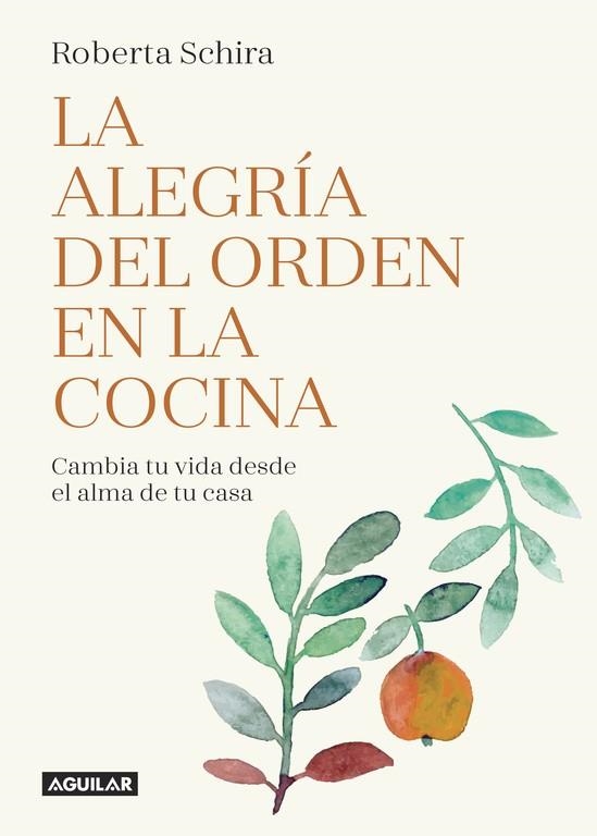 ALEGRÍA DEL ORDEN EN LA COCINA, LA | 9788403517486 | SCHIRA, ROBERTA