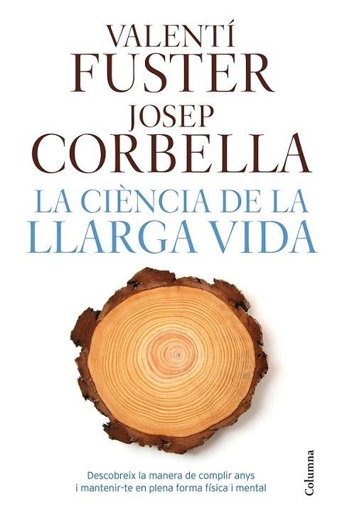 CIÈNCIA DE LA LLARGA VIDA, LA | 9788466421645 | FUSTER, VALENTÍ/CORBELLA, JOSEP