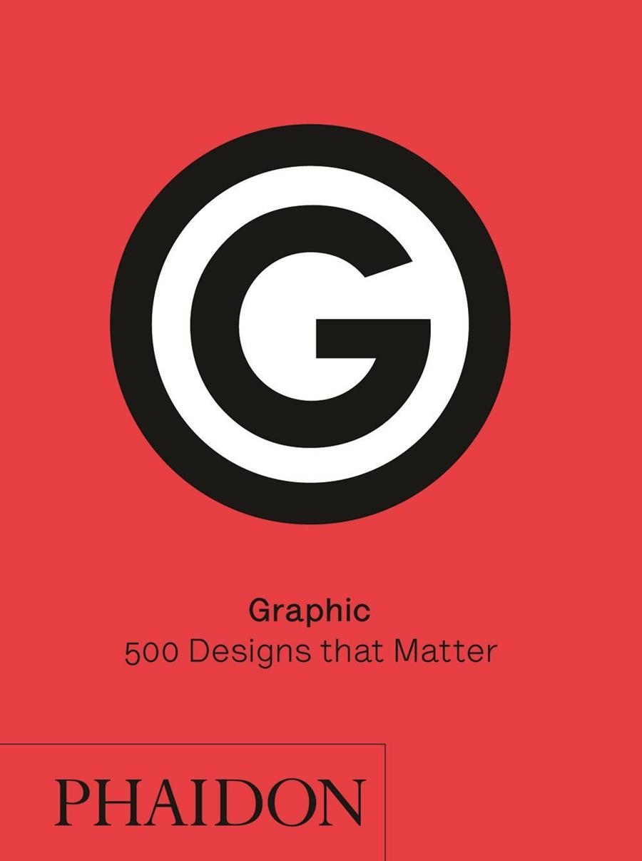 GRAPHIC, 500 DESIGNS THAT MATTER | 9780714873848 | VARIOS