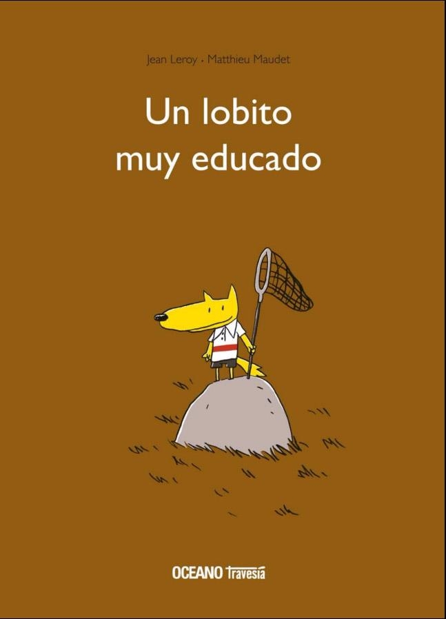 UN LOBITO MUY EDUCADO | 9786075270791 | LEROY, JEAN/MAUDET, MATTHIEU