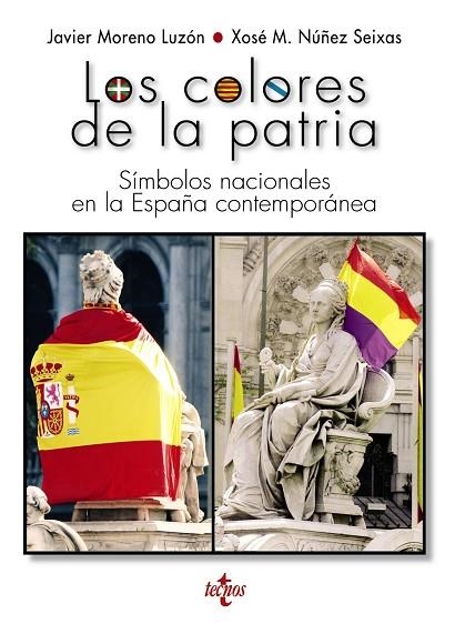 LOS COLORES DE LA PATRIA | 9788430971145 | MORENO LUZÓN, JAVIER/NÚÑEZ SEIXAS, XOSÉ M.