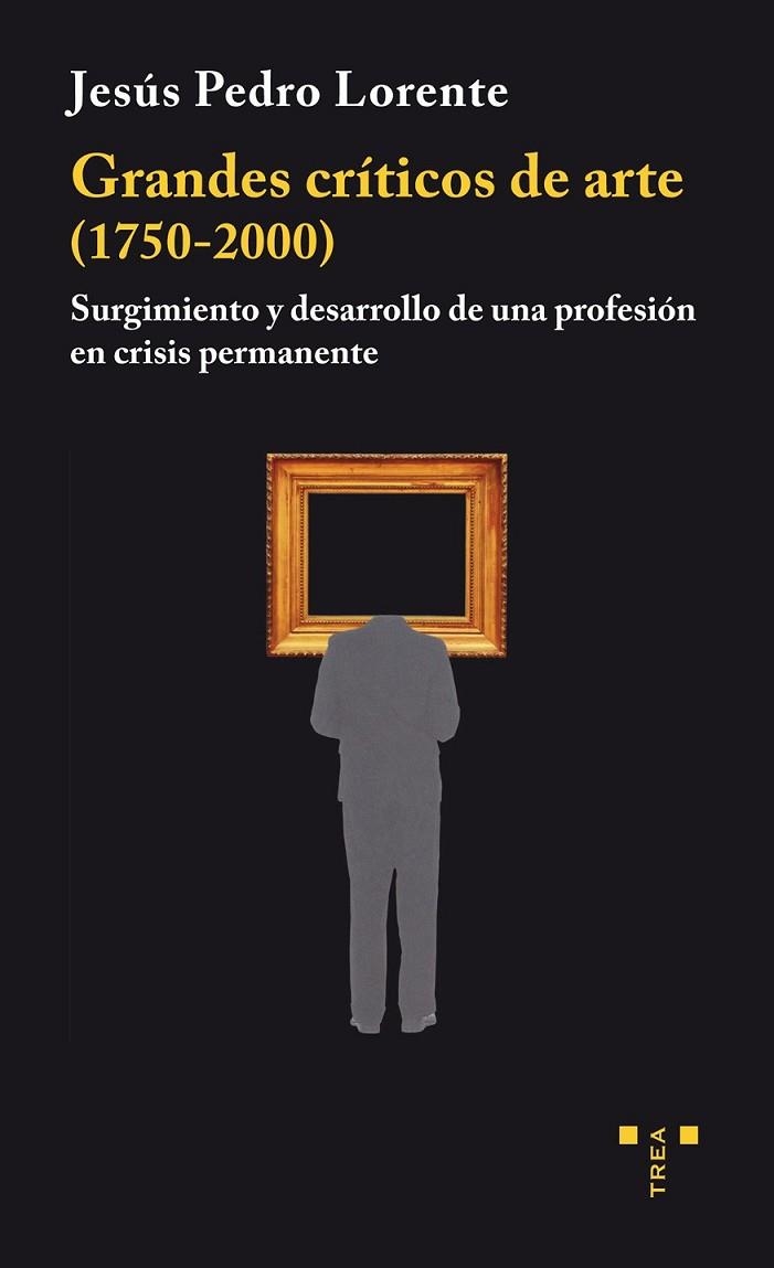 GRANDES CRÍTICOS DE ARTE (1750-2000) | 9788497048712 | LORENTE LORENTE, JESÚS