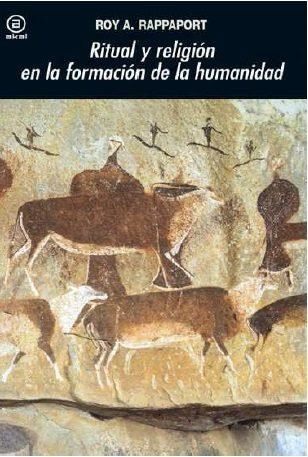 RITUAL Y RELIGIÓN EN LA FORMACIÓN DE LA HUMANIDAD | 9788446041788 | RAPPAPORT, ROY A.