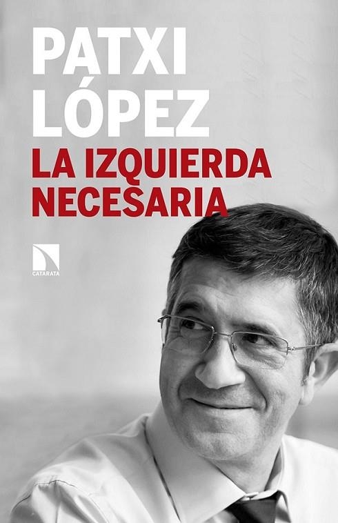 IZQUIERDA NECESARIA, LA | 9788490973028 | LÓPEZ, PATXI