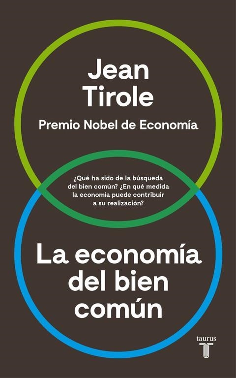 ECONOMÍA DEL BIEN COMÚN, LA | 9788430618613 | TIROLE, JEAN