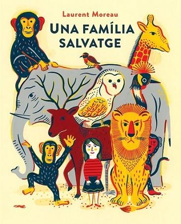 FAMÍLIA SALVATGE, UNA (CAT) | 9788494650789 | MOREAU, LAURENT