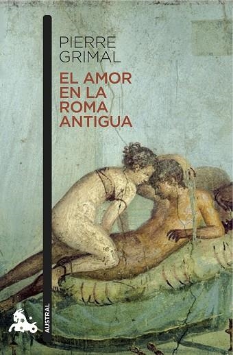 AMOR EN LA ROMA ANTIGUA, EL | 9788408171782 | GRIMAL, PIERRE