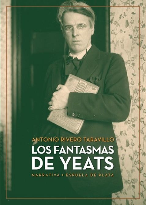 LOS FANTASMAS DE YEATS | 9788416034925 | RIVERO TARAVILLO, ANTONIO