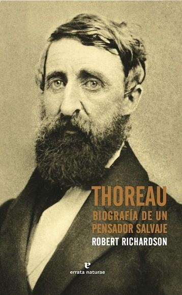 THOREAU BIOGRAFÍA DE UN PENSADOR SALVAJE | 9788416544400 | RICHARDSON, ROBERT