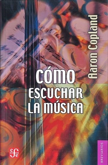 CÓMO ESCUCHAR LA MÚSICA | 9788437507644 | COPLAND, AARON