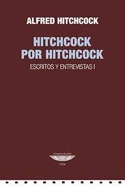 HITCHCOCK POR HITCHCOCK. ESCRITOS Y DISCURSOS I | 9789873743740 | HITCHCOCK, ALFRED