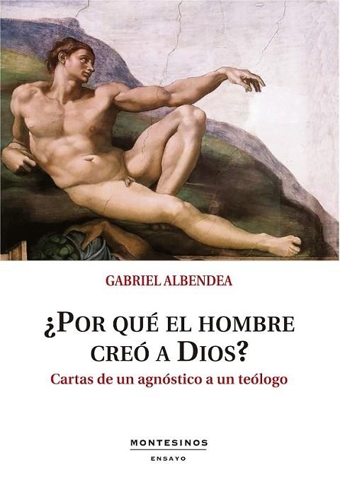 ¿POR QUÉ EL HOMBRE CREÓ A DIOS? | 9788416995172 | ALBENDEA, GABRIEL