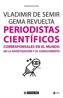 PERIODÍSTAS CIENTÍFICOS | 9788491167853 | SEMIR, VLADIMIR DE/REVUELTA, GEMA