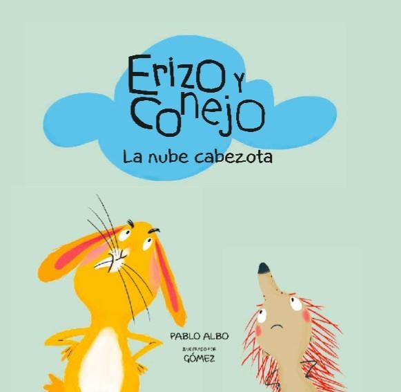 ERIZO Y CONEJO. NUBE CABEZOTA. | 9788494597183 | PABLO ALBO/GÓMEZ