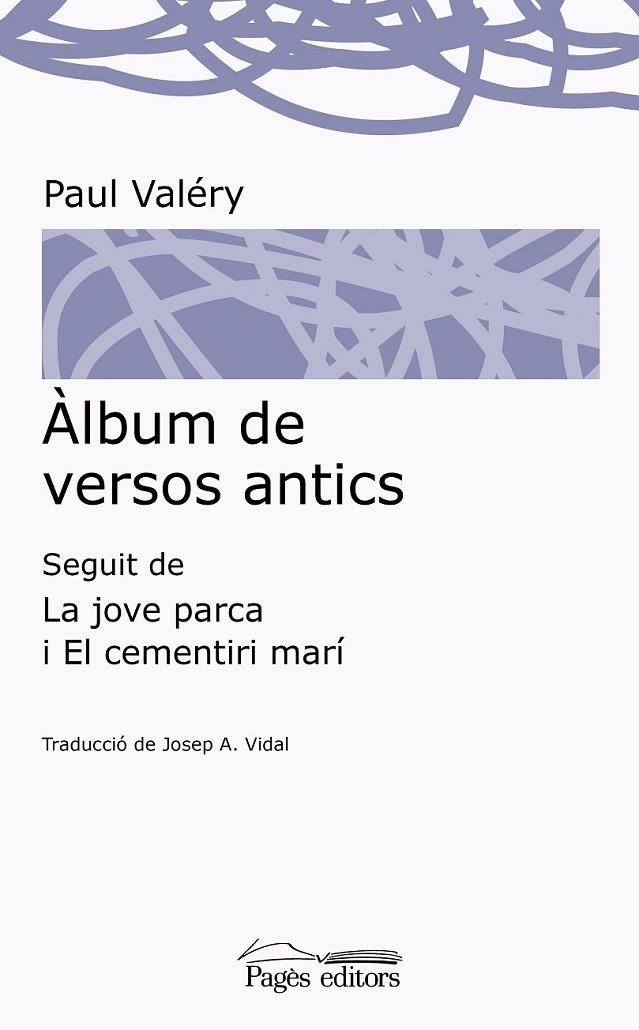 ÀLBUM DE VERSOS ANTICS | 9788499758541 | VALÉRY, PAUL/VIDAL GONZALVO, JOSEP A.