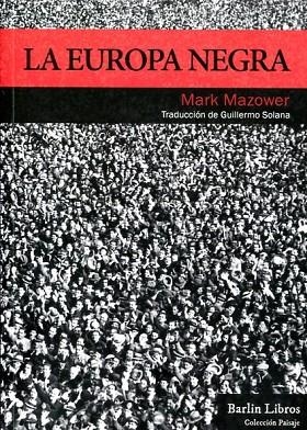 LA EUROPA NEGRA | 9788494668319 | MAZOWER, MARK