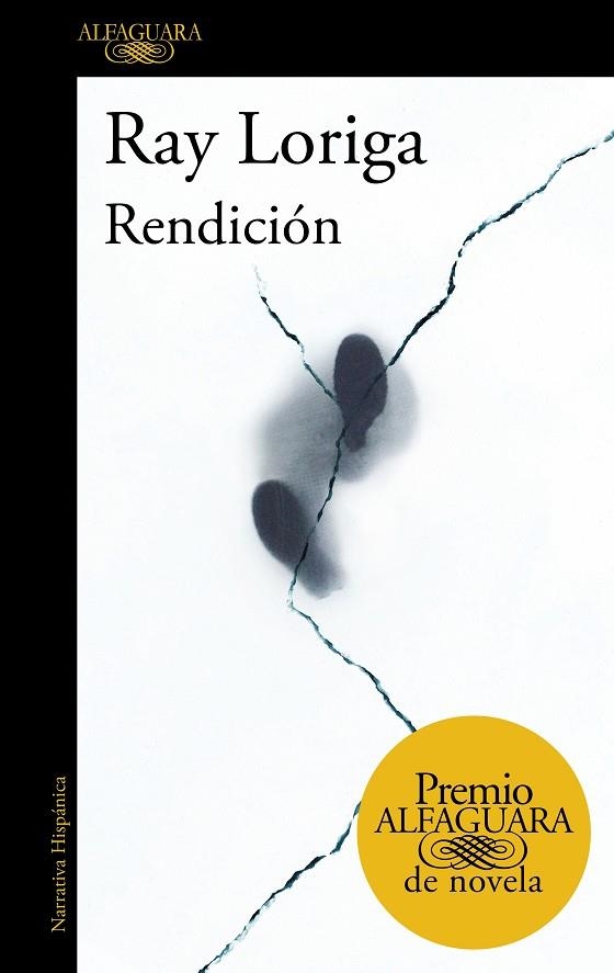 RENDICIÓN (PREMIO ALFAGUARA DE NOVELA 2017) | 9788420426860 | RAY LORIGA