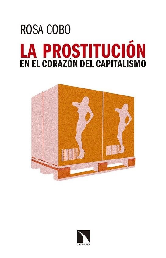 LA PROSTITUCIÓN EN EL CORAZÓN DEL CAPITALISMO | 9788490973264 | COBOS, ROSA