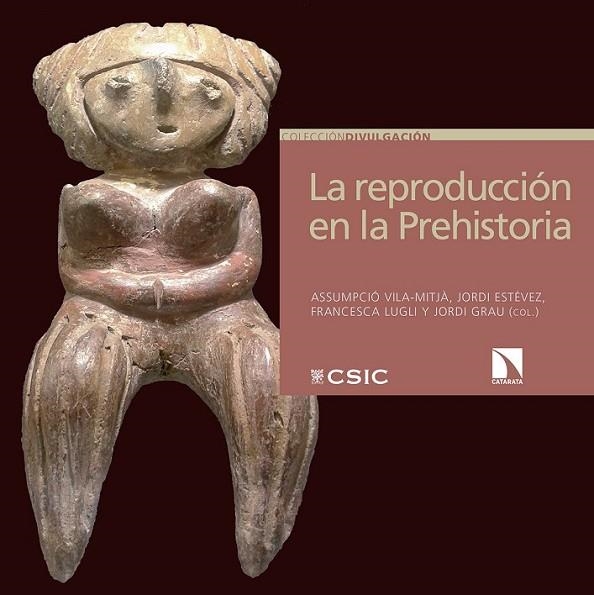 LA REPRODUCCIÓN DE LA PREHISTORIA | 9788490973189 | VILA MITJÀ, ASSUMPCIÓ/ESTÉVEZ ESCALERA, JORDI/LUGLI, FRANCESCA/GRAU REBOLLO, JORDI