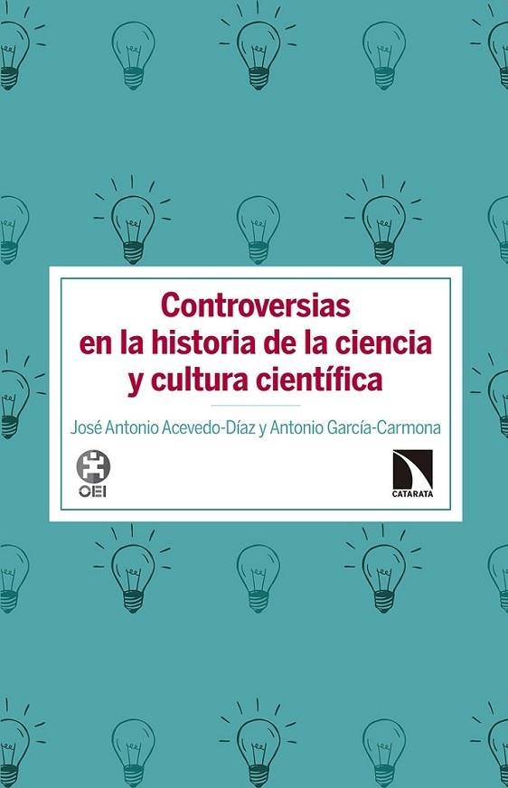 CONTROVERSIAS EN LA HISTORIA DE LA CIENCIA Y CULTURA CIENTÍFICA | 9788490973233 | ACEVEDO-DÍAZ, JOSÉ ANTONIO/GARCÍA CARMONA, ANTONIO