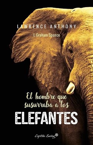 HOMBRE QUE SUSURRABA A LOS ELEFANTES,EL | 9788494548185 | ANTHONY, LAWRENCE