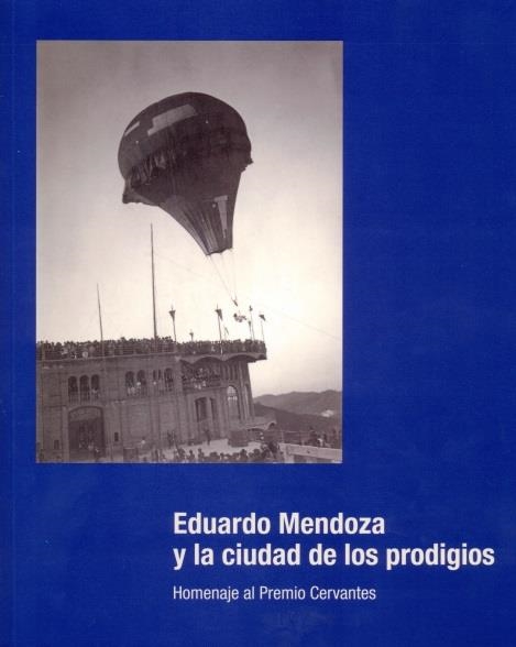 EDUARDO MENDOZA Y LA CIUDAD DE LOS PRODIGIOS | 9788416978243 | VARIOS