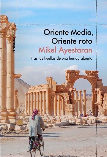 ORIENTE MEDIO, ORIENTE ROTO | 9788499426112 | AYESTARAN, MIKEL 