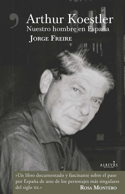 ARTHUR KOESTLER. NUESTRO HOMBRE EN ESPAÑA | 9788417077044 | FREIRE GUTIÉRREZ, JORGE