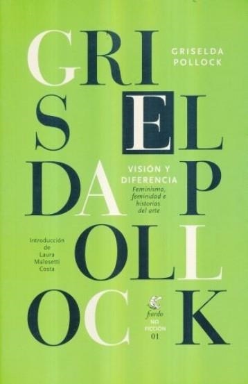 VISIÓN Y DIFERENCIA. FEMINISMO, FEMINIDAD E HISTORIAS DEL ARTE | 9789872838645 | POLLOCK, GRISELDA