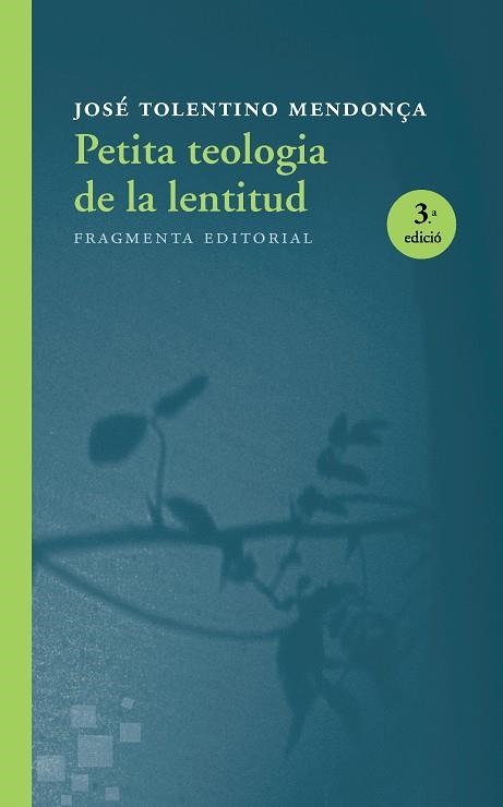 PETITA TEOLOGIA DE LA LENTITUD | 9788415518730 | TOLENTINO MENDONÇA, JOSÉ