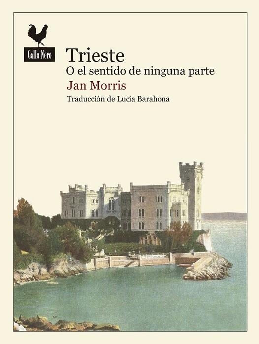 TRIESTE O EL SENTIDO DE NINGUNA PARTE | 9788416529438 | MORRIS, JAN